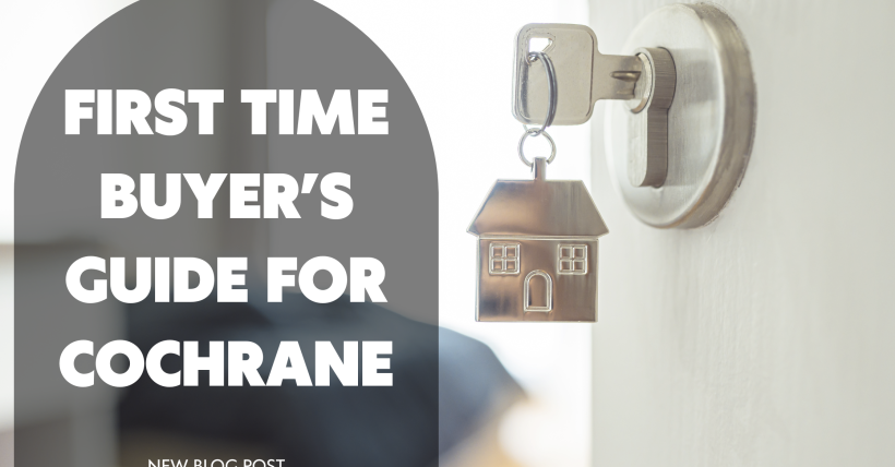 First-Time Buyer’s Guide to Cochrane Real Estate (2025)